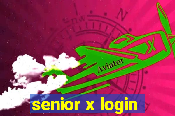 senior x login